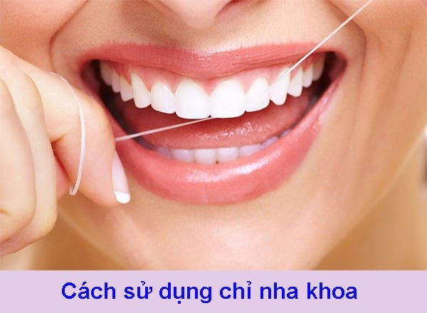 Cách sử dụng chỉ nha khoa - Hướng dẫn sử dụng chỉ nha khoa